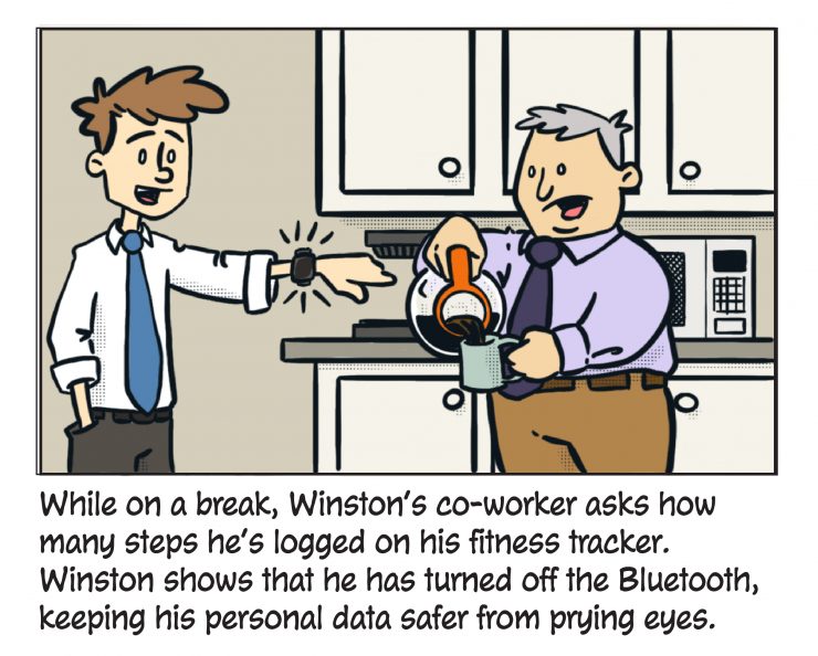 While on a break, Winston's co-worker asks how many steps he's logged on his fitness tracker. Winston shows that he has turned off the Bluetooth, keeping his personal data safer from prying eyes.